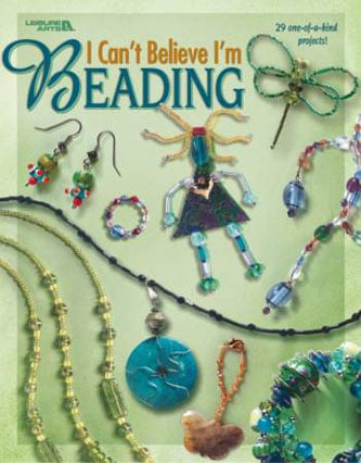 I Can\'t Believe I\'m Beading
