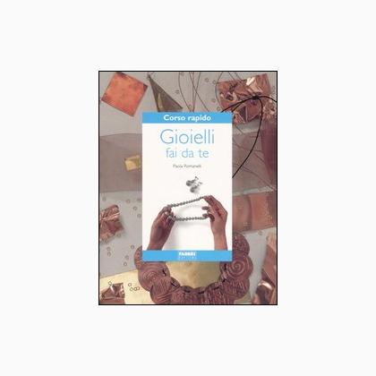 Corso rapido. Gioielli fai da te