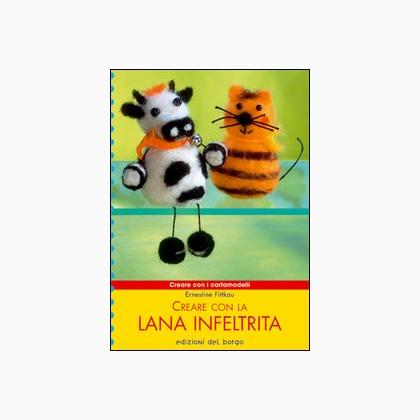 Creare con la lana infeltrita