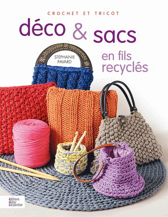 Déco & sacs en fils recyclés : Crochet et tricot