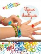 Bijoux en élastiques : Rainbow Loom