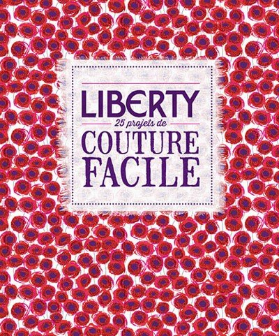 Liberty 25 projets de couture facile