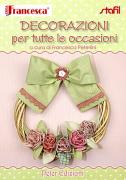 Crea con Francesca: Decorazioni per tutte le occasioni