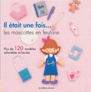 Il était une fois… les mascottes en feutrine