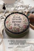 Kind Words Never Die