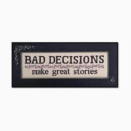 Bad Decisions