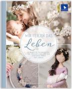 Stick-und Nähbuch Wir feiern das Leben