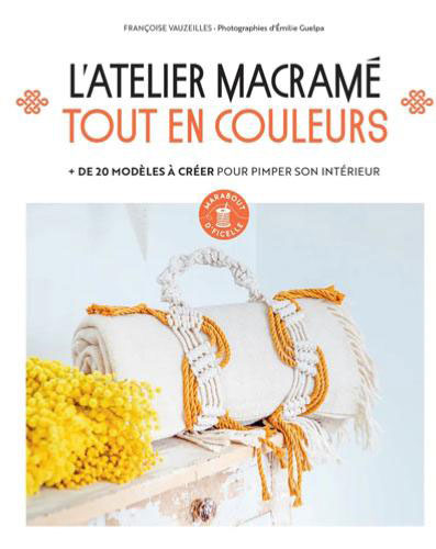L\'atelier macramé - Tout en couleurs