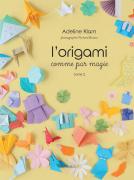 L'origami comme par magie: Tome 2