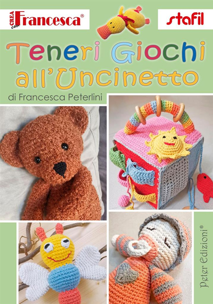 Crea con Francesca: Teneri giochi all\'uncinetto