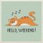 Hello weekend