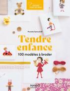 Tendre Enfance - 100 modèles à broder