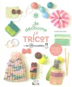 Je découvre le tricot: + de 19 modèles !!