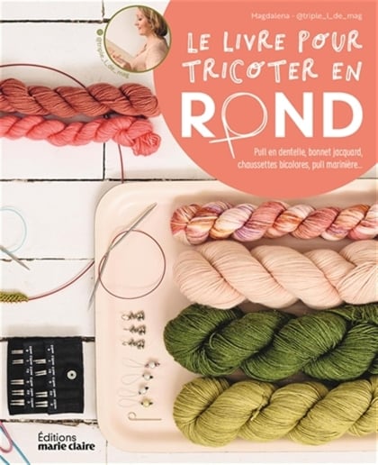 Le livre pour tricoter en rond: