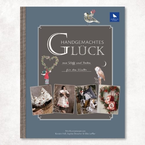 Handgemachtes Glück aus Stoff und Faden für den Winter
